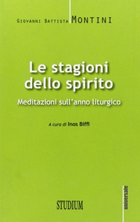 Le stagioni dello spirito. Meditazioni sull'anno liturgico - Librerie.coop Le stagioni dello spirito. Meditazioni sull'anno liturgico - Librerie.coop