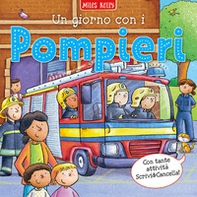 Un giorno con i... pompieri. Scrivo & imparo - Librerie.coop Un giorno con i... pompieri. Scrivo & imparo - Librerie.coop