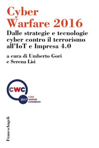 Cyber warfare 2016. Dalle strategie e tecnologie cyber contro il terrorismo all'IoT e Impresa 4.0 - Librerie.coop