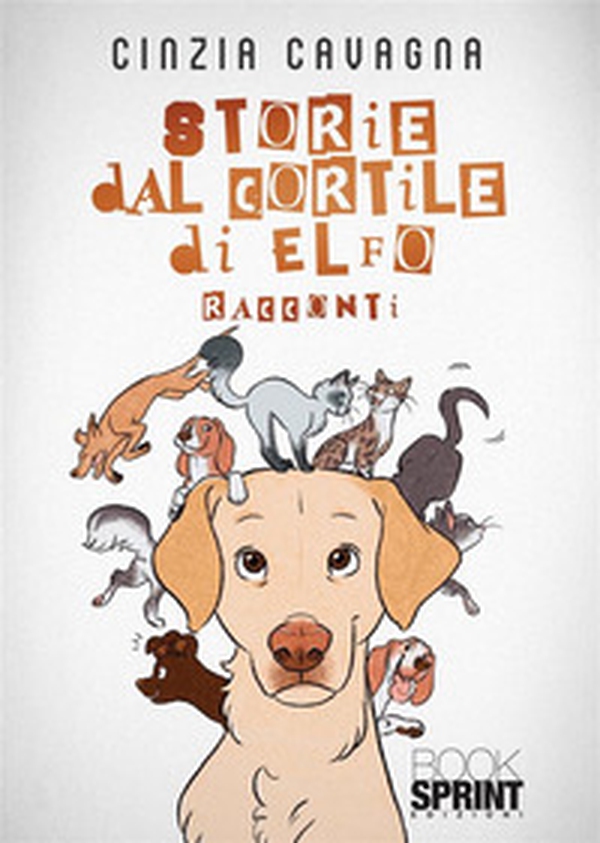 Storie dal cortile di Elfo - Librerie.coop Storie dal cortile di Elfo - Librerie.coop
