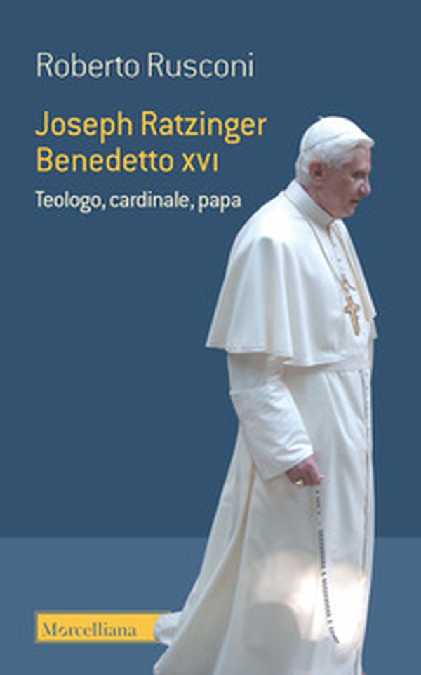 Joseph Ratzinger Benedetto XVI. Teologo, cardinale, papa - Librerie.coop Joseph Ratzinger Benedetto XVI. Teologo, cardinale, papa - Librerie.coop