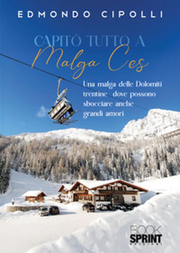 Capitò tutto a Malga Ces - Librerie.coop Capitò tutto a Malga Ces - Librerie.coop