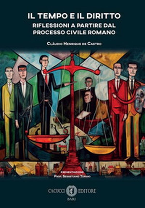 Il tempo e il diritto. Riflessioni a partire dal processo civile romano - Librerie.coop Il tempo e il diritto. Riflessioni a partire dal processo civile romano - Librerie.coop