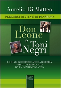 Don Leone e Toni Negri. Percorsi di vita e di pensiero - Librerie.coop Don Leone e Toni Negri. Percorsi di vita e di pensiero - Librerie.coop