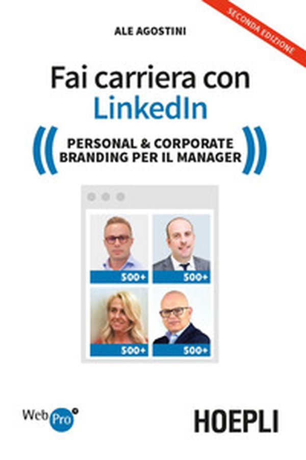 Fai carriera con Linkedin. Personal & corporate branding per il manager - Librerie.coop Fai carriera con Linkedin. Personal & corporate branding per il manager - Librerie.coop