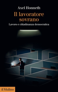 Il lavoratore sovrano - Librerie.coop Il lavoratore sovrano - Librerie.coop