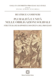 Pluralità e unità nelle obbligazioni solidali - Librerie.coop