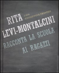 Rita Levi Montalcini racconta la scuola ai ragazzi - Librerie.coop