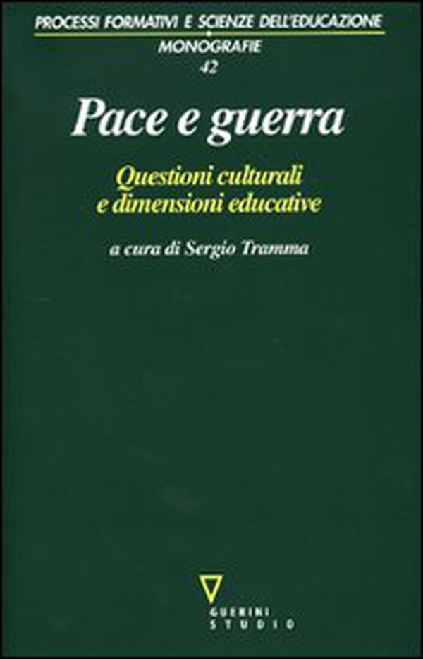Pace e guerra. Questioni culturali e dimensioni educative - Librerie.coop Pace e guerra. Questioni culturali e dimensioni educative - Librerie.coop