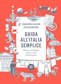 Guida all'Italia semplice. Mostri, casalinghe, venti e santi del bel paese - Librerie.coop Guida all'Italia semplice. Mostri, casalinghe, venti e santi del bel paese - Librerie.coop