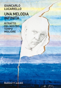 Una melodia infinita. Ritratto del nostro tempo migliore - Librerie.coop