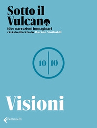 Sotto il vulcano. Idee/Narrazioni/Immaginari. Rivista trimestrale - Vol. 10 - Librerie.coop Sotto il vulcano. Idee/Narrazioni/Immaginari. Rivista trimestrale - Vol. 10 - Librerie.coop