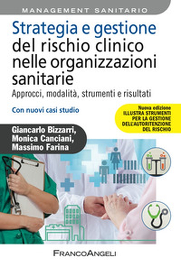 Strategia e gestione del rischio clinico nelle organizzazioni sanitarie. Approcci, modalità, strumenti e risultati. Con nuovi casi studio - Librerie.coop Strategia e gestione del rischio clinico nelle organizzazioni sanitarie. Approcci, modalità, strumenti e risultati. Con nuovi casi studio - Librerie.coop