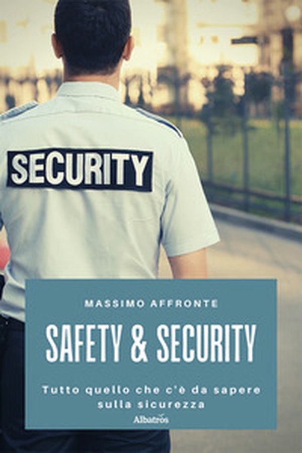 Safety & security. Tutto quello che c'è da sapere sulla sicurezza - Librerie.coop Safety & security. Tutto quello che c'è da sapere sulla sicurezza - Librerie.coop