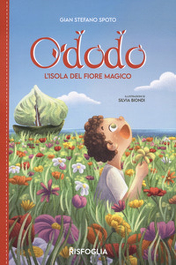 Ododo. L'isola del fiore magico - Librerie.coop Ododo. L'isola del fiore magico - Librerie.coop