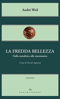 La fredda bellezza. Dalla metafisica alla matematica - Librerie.coop La fredda bellezza. Dalla metafisica alla matematica - Librerie.coop