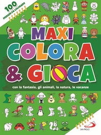 Maxi colora & gioca. Con la fantasia, gli animali, le vacanze, la natura - Librerie.coop