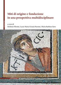Miti di origine e fondazione in una prospettiva multidisciplinare - Librerie.coop Miti di origine e fondazione in una prospettiva multidisciplinare - Librerie.coop