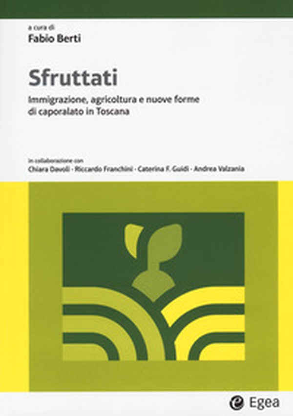 Sfruttati. Immigrazione, agricoltura e nuove forme di caporalato in Toscana - Librerie.coop Sfruttati. Immigrazione, agricoltura e nuove forme di caporalato in Toscana - Librerie.coop