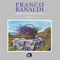 Franco Ranaldi. Dipinti e tecniche miste - Librerie.coop