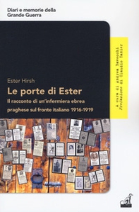 Le porte di Ester. Il racconto di un'infermiera ebrea praghese sul fronte italiano 1916-1919 - Librerie.coop