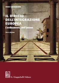 Il diritto dell'integrazione europea. L'ordinamento dell'Unione - Librerie.coop