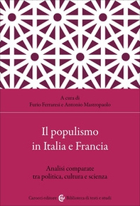 Il populismo in Italia e Francia. Analisi comparate tra politica, cultura e scienza - Librerie.coop