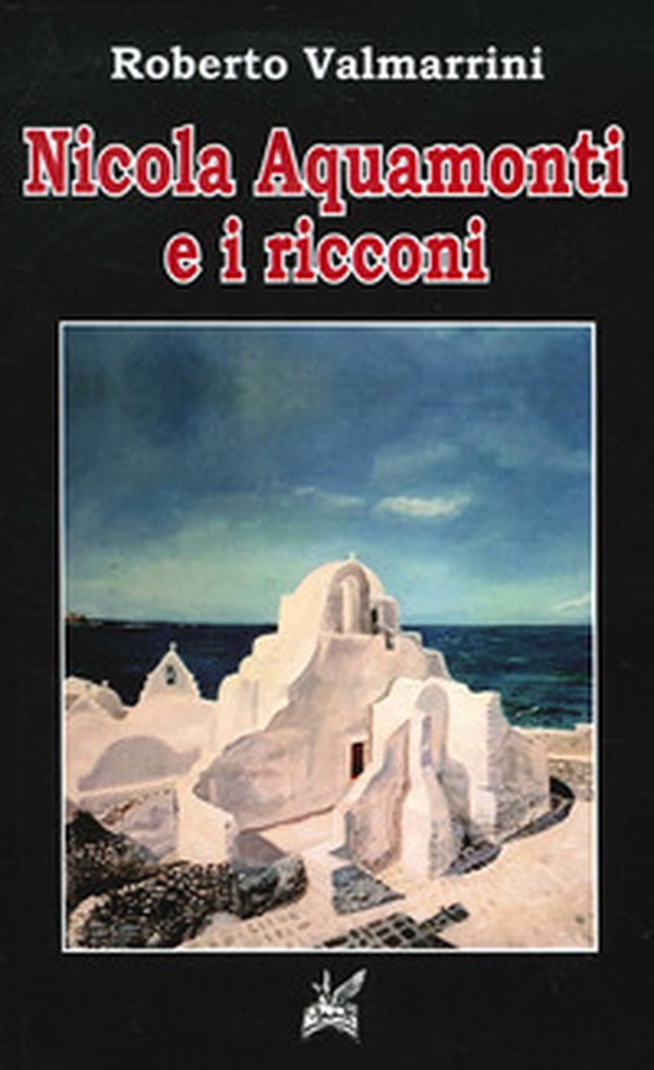 Nicola Aquamonti e i ricconi - Librerie.coop Nicola Aquamonti e i ricconi - Librerie.coop