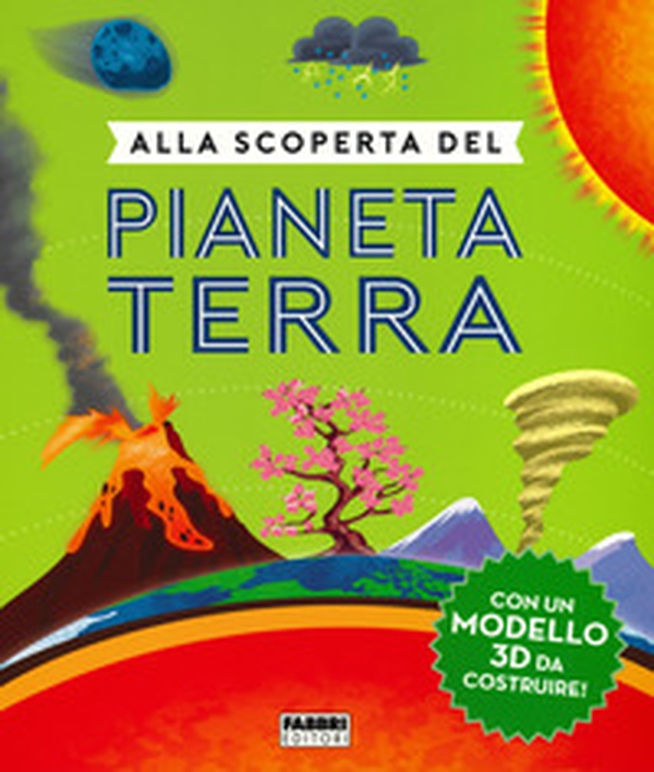Alla scoperta del pianeta Terra - Librerie.coop Alla scoperta del pianeta Terra - Librerie.coop