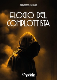 Elogio del complottista - Librerie.coop