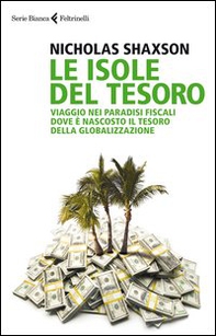 Le isole del tesoro. Viaggio nei paradisi fiscali dove è nascosto il tesoro della globalizzazione - Librerie.coop Le isole del tesoro. Viaggio nei paradisi fiscali dove è nascosto il tesoro della globalizzazione - Librerie.coop