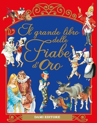 Il grande libro delle fiabe d'oro - Librerie.coop