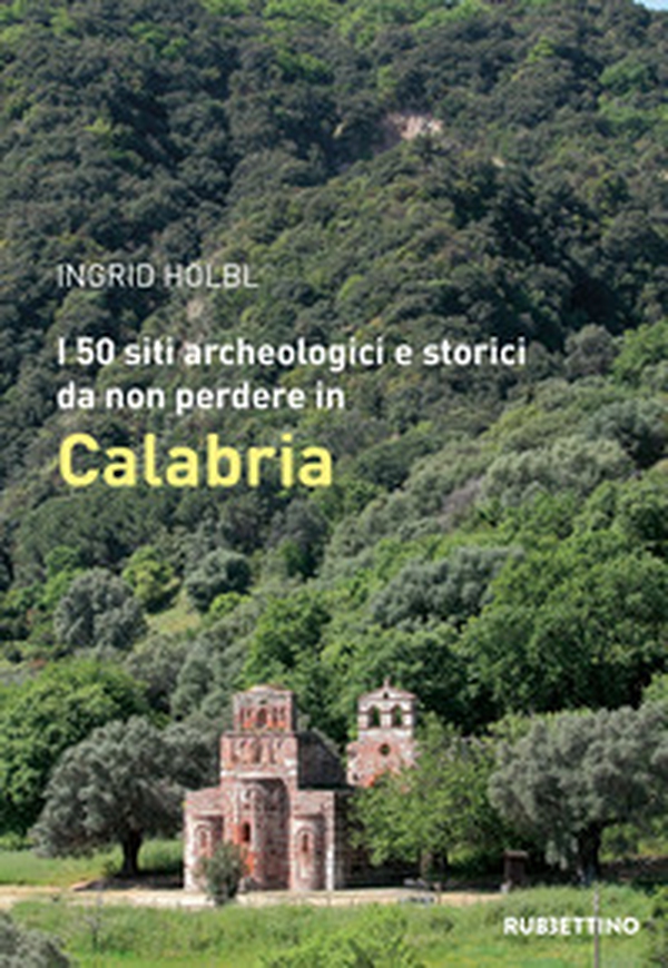 I 50 siti archeologici e storici da non perdere in Calabria - Librerie.coop