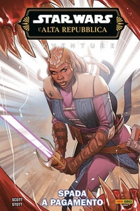 Spada a pagamento. Avventure. L'Alta Repubblica. Star Wars - Librerie.coop