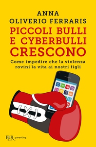 Piccoli bulli e cyberbulli crescono - Librerie.coop