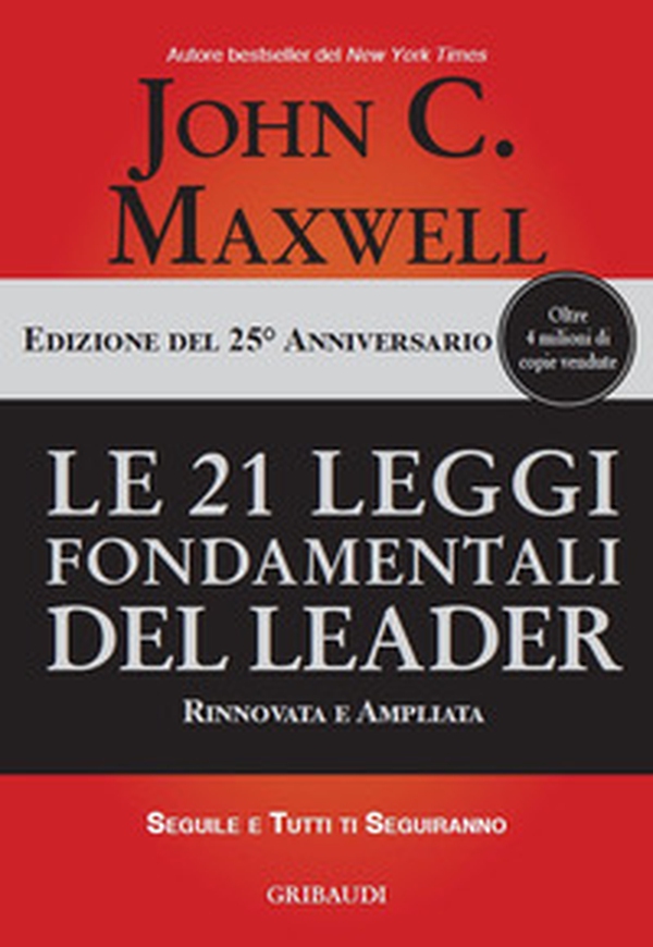 Le 21 leggi fondamentali del leader. Ediz. 25º anniversario - Librerie.coop Le 21 leggi fondamentali del leader. Ediz. 25º anniversario - Librerie.coop