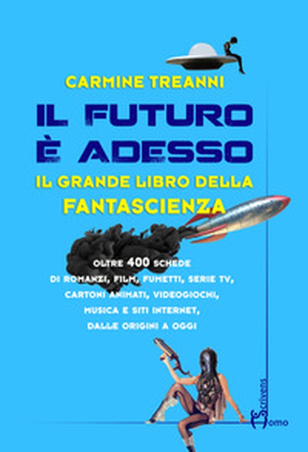 Il futuro è adesso. Il grande libro della fantascienza - Librerie.coop Il futuro è adesso. Il grande libro della fantascienza - Librerie.coop