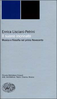 Il suono incrinato. Musica e filosofia nel primo Novecento - Librerie.coop
