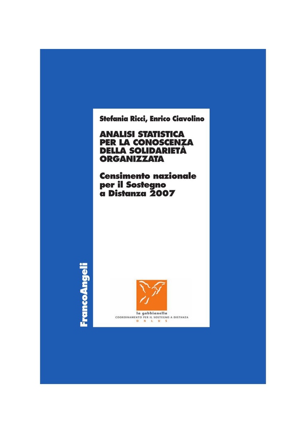 Analisi statistica per la conoscenza della solidarietà organizzata. Censimento nazionale per il Sostegno a Distanza 2007 - Librerie.coop Analisi statistica per la conoscenza della solidarietà organizzata. Censimento nazionale per il Sostegno a Distanza 2007 - Librerie.coop
