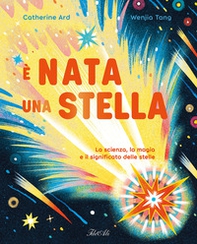 È nata una stella. La scienza, la magia e il significato delle stelle - Librerie.coop