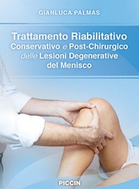Trattamento riabilitativo e conservativo e post-chirurgico delle lesioni degenerative del menisco - Librerie.coop