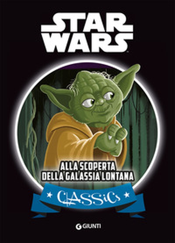 Alla scoperta della galassia lontana. Star Wars - Librerie.coop Alla scoperta della galassia lontana. Star Wars - Librerie.coop