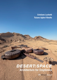 Desert: space. Architecture for emptiness - Librerie.coop