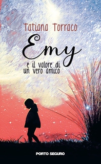 Emy e il valore di un vero amico - Librerie.coop