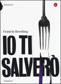 Io ti salverò - Librerie.coop Io ti salverò - Librerie.coop