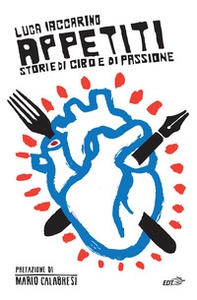 Appetiti. Storie di cibo e di passione - Librerie.coop Appetiti. Storie di cibo e di passione - Librerie.coop