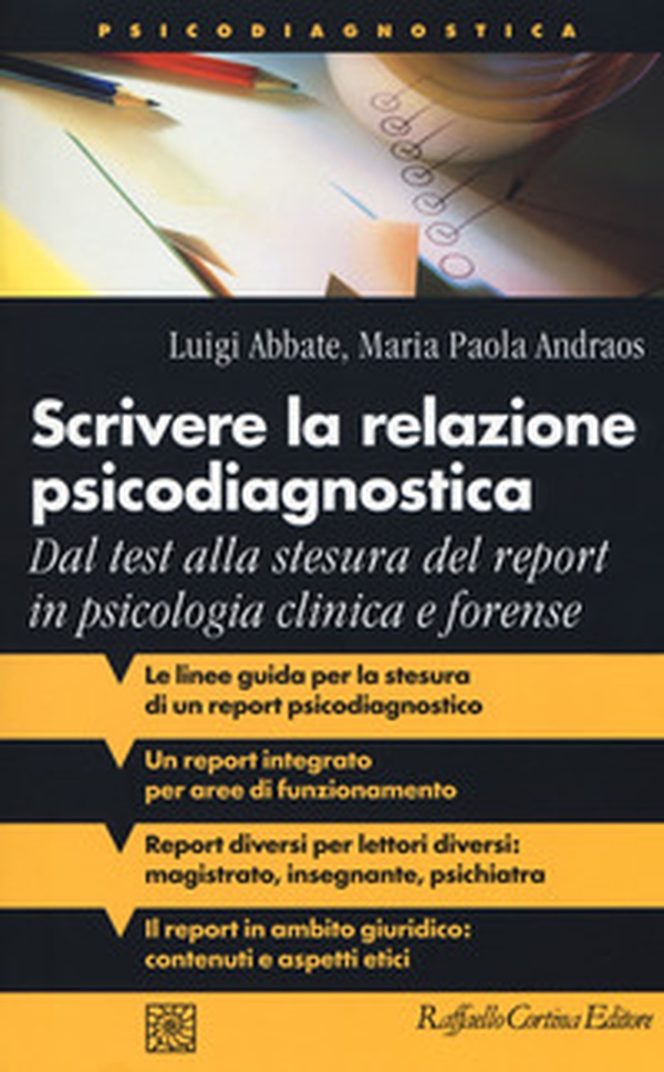 Scrivere la relazione psicodiagnostica. Dal test alla stesura del report in psicologia clinica e forense - Librerie.coop Scrivere la relazione psicodiagnostica. Dal test alla stesura del report in psicologia clinica e forense - Librerie.coop