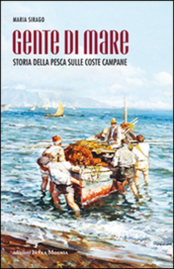 Gente di mare. Storia della pesca sulle coste campane - Librerie.coop Gente di mare. Storia della pesca sulle coste campane - Librerie.coop