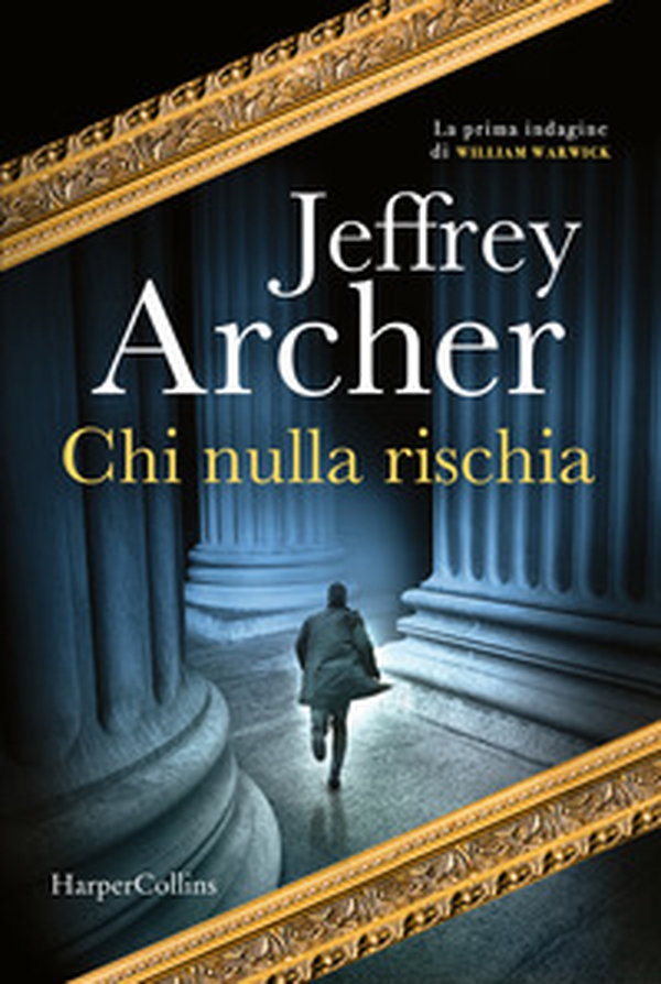 Chi nulla rischia. La prima indagine di William Warwick - Librerie.coop Chi nulla rischia. La prima indagine di William Warwick - Librerie.coop
