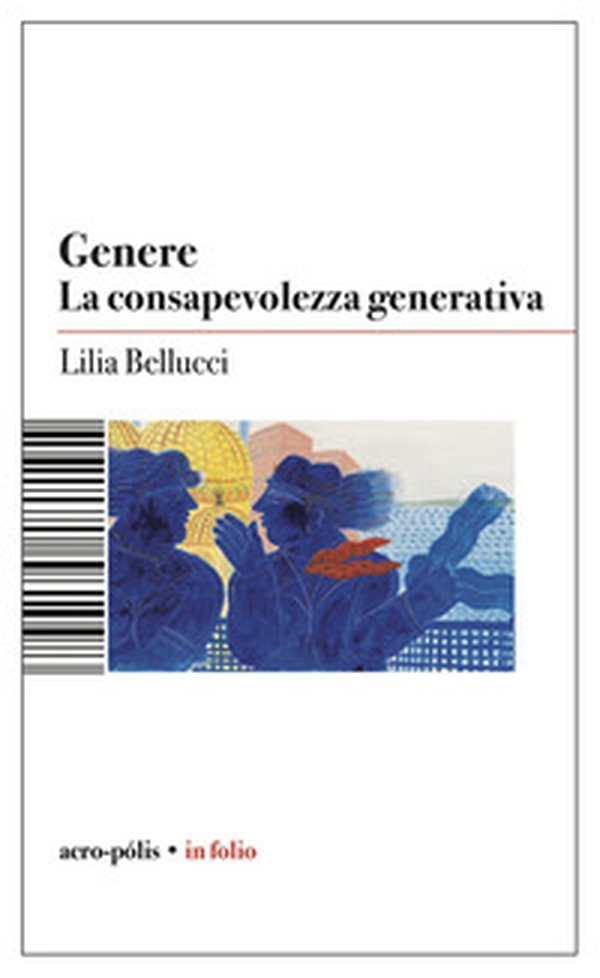 Genere. La consapevolezza generativa - Librerie.coop Genere. La consapevolezza generativa - Librerie.coop